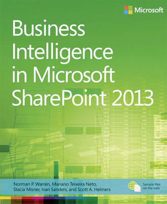 Business Intelligence in Microsoft SharePoint 2013 - Norm Warren, Mariano Neto, Stacia Misner, Ivan Sanders, Scott Helmers