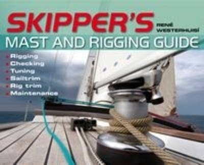 Skipper's Mast and Rigging Guide - Rene Westerhuis