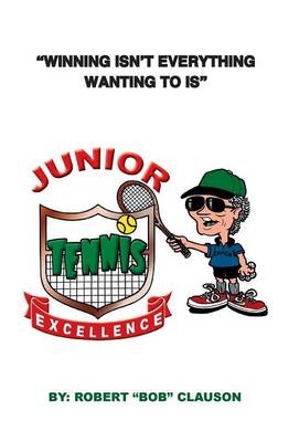 Junior Tennis Excellence - Bob Clauson