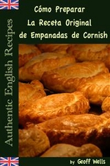 Cómo Preparar La Receta Original de Empanadas de Cornish (Auténticas Recetas Inglesas Libro 8) -  Geoff Wells