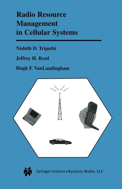 Radio Resource Management in Cellular Systems -  Nishith D. Tripathi