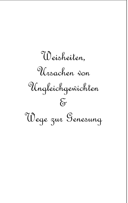 Weisheiten, Ursachen von Ungleichgewichten und Wege zur Genesung - Peter Simon