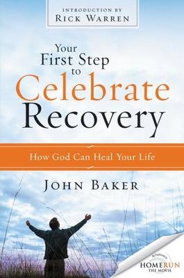 Your First Step to Celebrate Recovery - John Baker