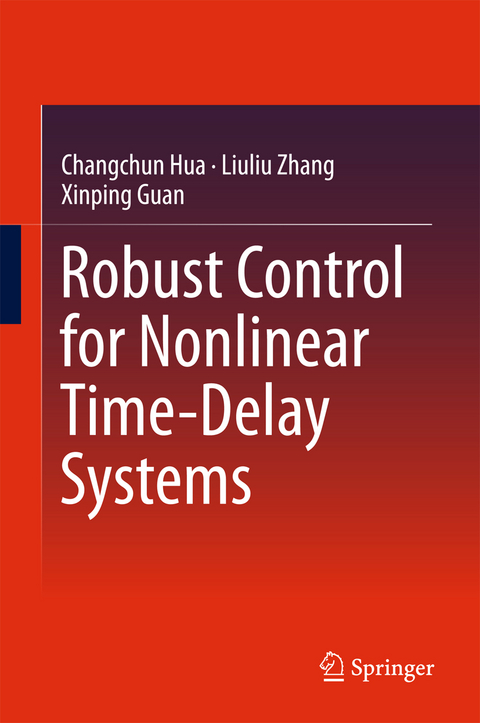 Robust Control for Nonlinear Time-Delay Systems - Changchun Hua, Liuliu Zhang, Xinping Guan