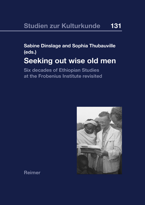 Seeking out wise old men - Jon Abbink, Lij Asfa-Wossen Asserate, Data Dea Barata, Ulrich Braukämper, Dirk Bustorf, Sabine Dinslage, Susanne Epple, Kansite Gellebo, Kim Glück, Itsushi Kawase, Richard Kuba, Herbert Lewis, Ambaye Ogato, Getachew Senishaw, Sophia Thubauville