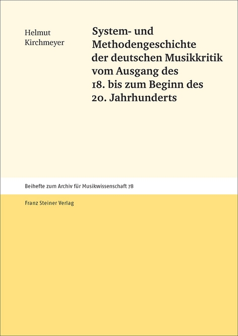 System- und Methodengeschichte der deutschen Musikkritik vom Ausgang des 18. bis zum Beginn des 20. Jahrhunderts - Helmut Kirchmeyer