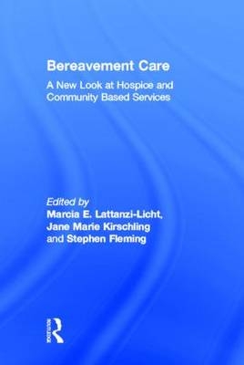 Bereavement Care - Jane Marie Kirschling, Marcia E Lattanzi, Stephen Fleming