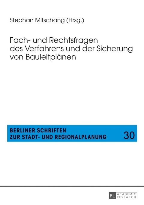 Fach- und Rechtsfragen des Verfahrens und der Sicherung von Bauleitplänen - 