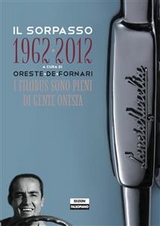 Il sorpasso 1962-2012 - Oreste De Fornari