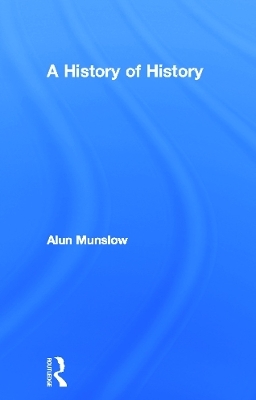 A History of History - Alun Munslow