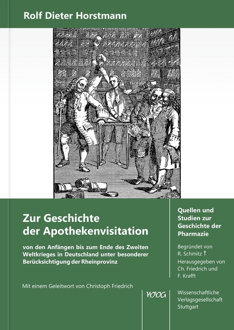 Zur Geschichte der Apothekenvisitation von den Anfängen bis zum Ende des Zweiten Weltkrieges in Deutschland unter besonderer Berücksichtigung der Rheinprovinz - Rolf Dieter Horstmann