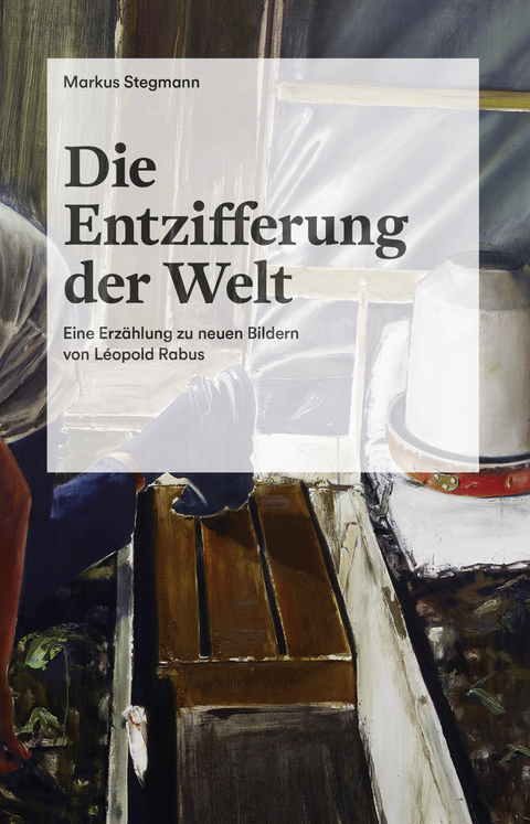 Die Entzifferung der Welt - Markus Stegmann