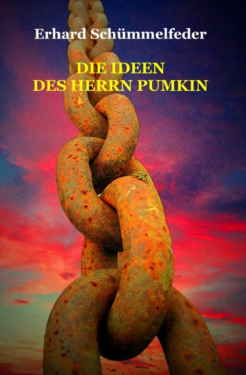 Die Ideen des Herrn Pumkin - Erhard Schümmelfeder