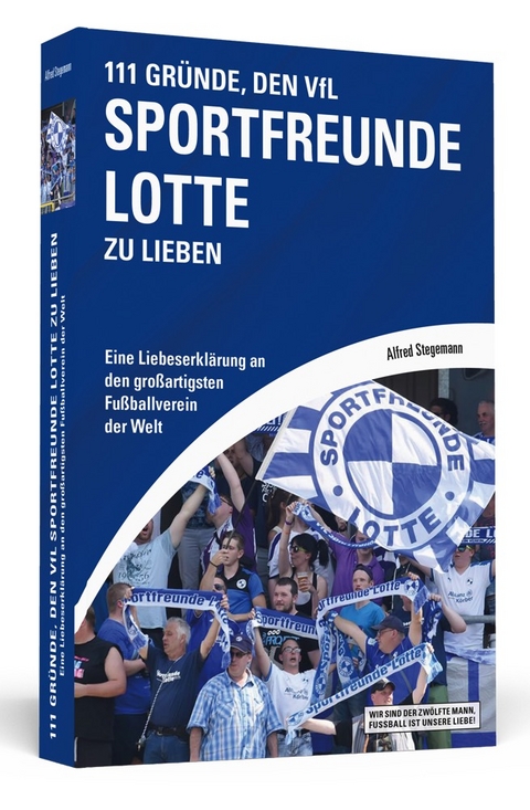 111 Gründe, Sportfreunde Lotte zu lieben - Alfred Stegemann