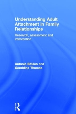 Understanding Adult Attachment in Family Relationships - Antonia Bifulco, Geraldine Thomas