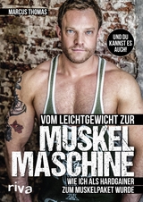 Vom Leichtgewicht zur Muskelmaschine - Ernst-Marcus Thomas