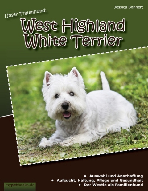 Unser Traumhund: West Highland White Terrier - Jessica Bohnert