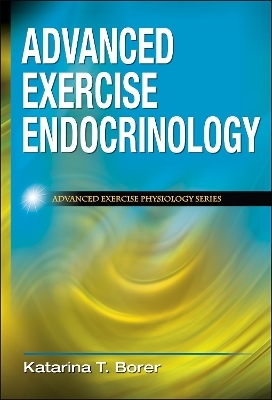 Advanced Exercise Endocrinology - Katarina T. Borer