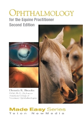 Ophthalmology for the Equine Practitioner, Second  Edition (Book+CD) - Dennis Brooks