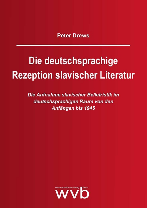 Die deutschsprachige Rezeption slavischer Literatur - Peter Drews