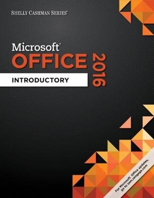 Shelly Cashman Series® Microsoft® Office 365 & Office 2016 - Misty Vermaat, Philip Pratt, Corinne Hoisington, Steven Freund, Joy Starks