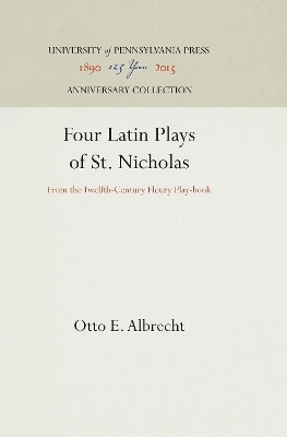 Four Latin Plays of St. Nicholas - Otto E. Albrecht