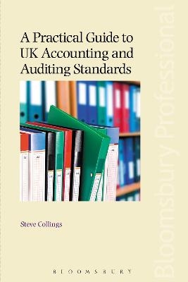 A Practical Guide to UK Accounting and Auditing Standards - Steve Collings