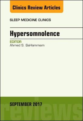 Hypersomnolence, An Issue of Sleep Medicine Clinics - Ahmed S. BaHammam