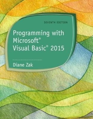 Programming with Microsoft®Visual Basic 2015 - Diane Zak