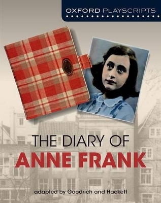 Oxford Playscripts: The Diary of Anne Frank - Frances Goodrich, Albert Hackett