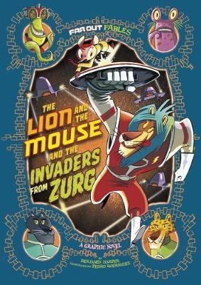 The Lion and the Mouse and the Invaders from Zurg - Benjamin Harper