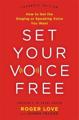 Set Your Voice Free - Roger Love, Donna Frazier