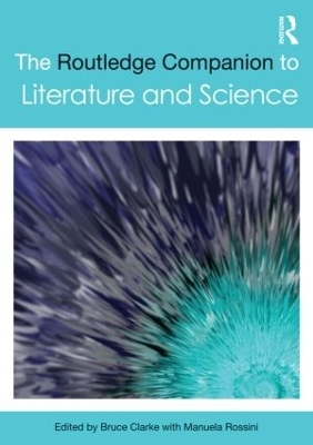 The Routledge Companion to Literature and Science - 