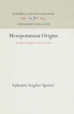 Mesopotamian Origins - Ephraim Avigdor Speiser