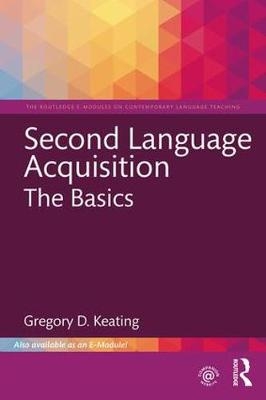 Second Language Acquisition: The Basics - Gregory D. Keating