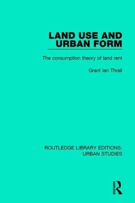 Land Use and Urban Form - Grant Ian Thrall