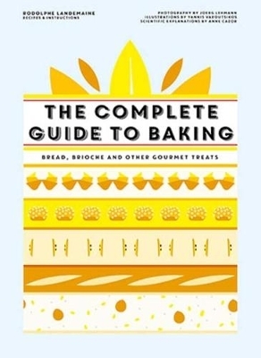 The Complete Guide to Baking - Rodolphe Landemaine