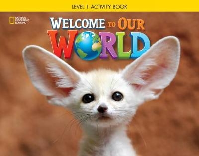 Welcome to Our World 1: Activity Book - Joan Shin, Jill O'Sullivan