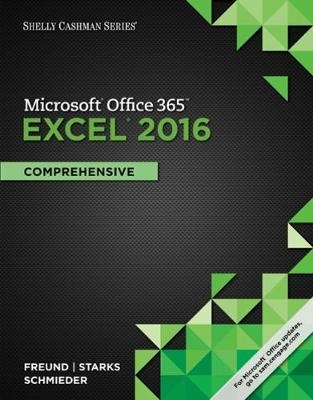 Shelly Cashman Series Microsoft®Office 365 & Excel® 2016 - Steven Freund, Joy Starks, Eric Schmieder