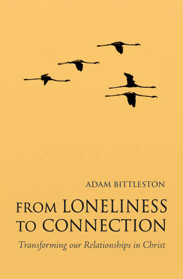 From Loneliness to Connection - Adam Bittleston