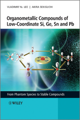 Organometallic Compounds of Low-Coordinate Si, Ge, Sn and Pb -  Vladimir Ya. Lee,  Akira Sekiguchi