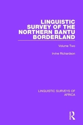 Linguistic Survey of the Northern Bantu Borderland - Irvine Richardson