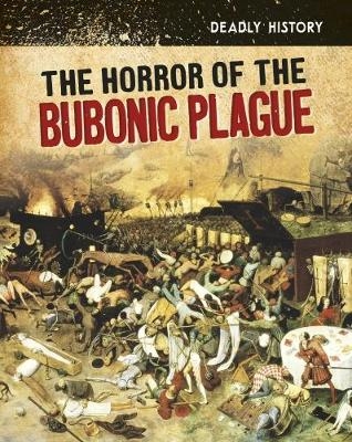 The Horror of the Bubonic Plague - Claire Throp