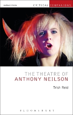 The Theatre of Anthony Neilson - Trish Reid