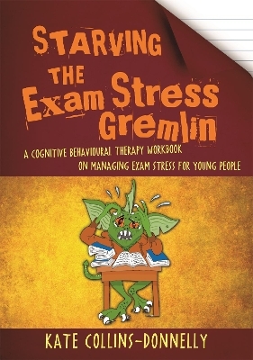 Starving the Exam Stress Gremlin - Kate Collins-Donnelly