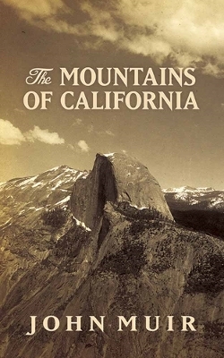 The Mountains of California - John Muir