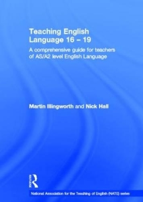 Teaching English Language 16 - 19 - Martin Illingworth, Nick Hall