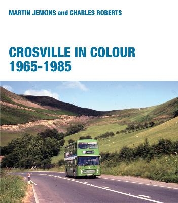 Crosville in Colour 1965-1986 - Martin Jenkins