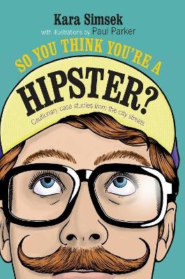 So You Think You're a Hipster? - Kara Simsek