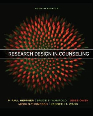 Research Design in Counseling - Bruce Wampold, Puncky Heppner, Jesse Owen, Kenneth Wang,  Thompson
